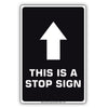 This Is A Stop With Up Arrow Aluminum Metal Sign Plate