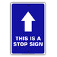 This Is A Stop With Up Arrow Aluminum Metal Sign Plate