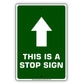 This Is A Stop With Up Arrow Aluminum Metal Sign Plate