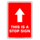 This Is A Stop With Up Arrow Aluminum Metal Sign Plate