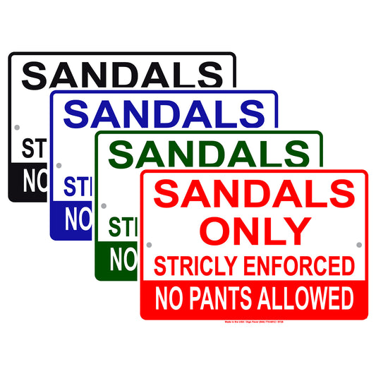 Sandals Only Stricly Enforced No Pants Allow Aluminum Metal Sign Plate