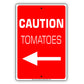 Caution Tomatoes With Right Arrow Aluminum Metal Sign Plate