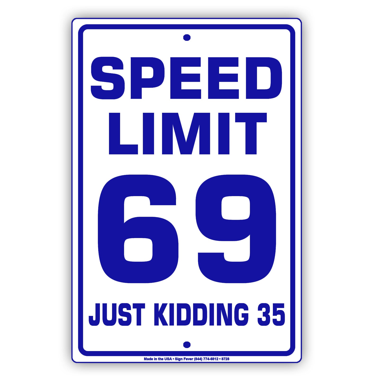 Speed Limit 69 Just Kidding 35 Aluminum Metal Sign Plate