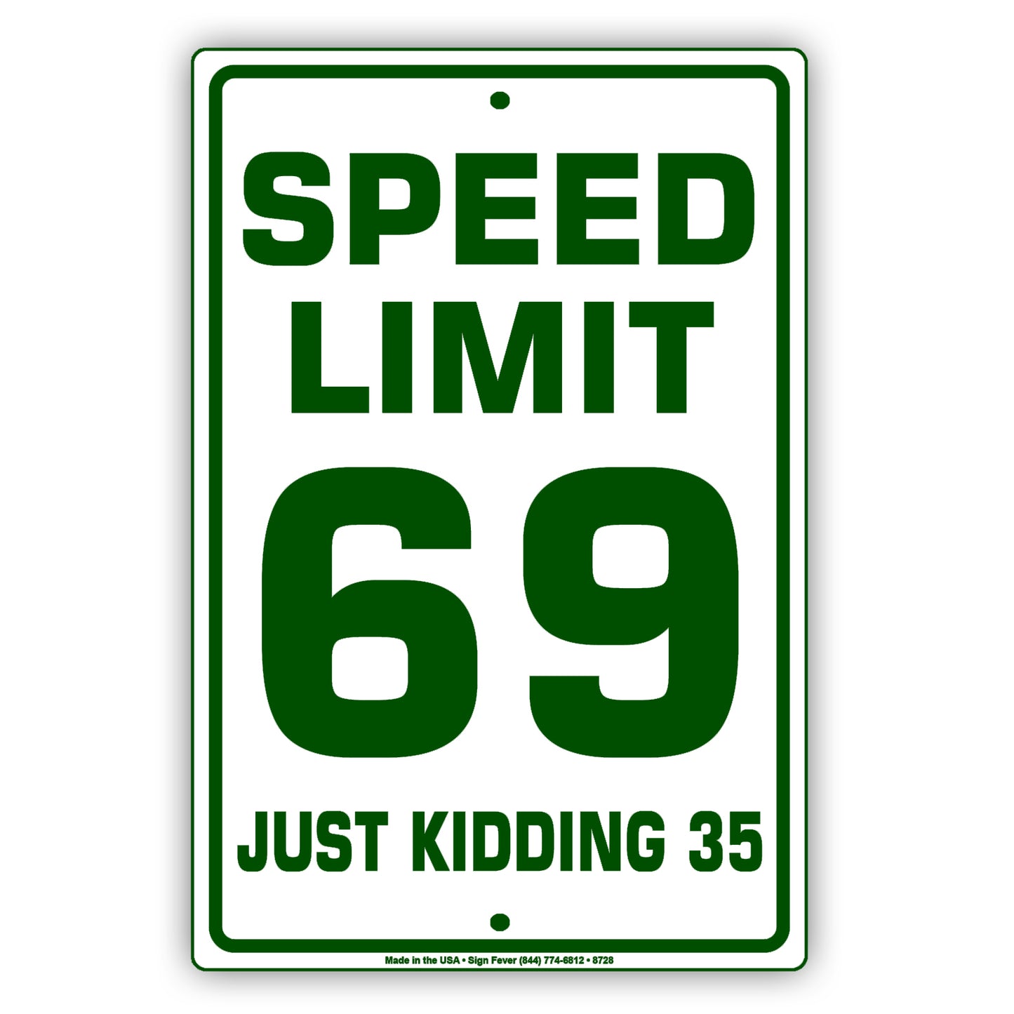 Speed Limit 69 Just Kidding 35 Aluminum Metal Sign Plate