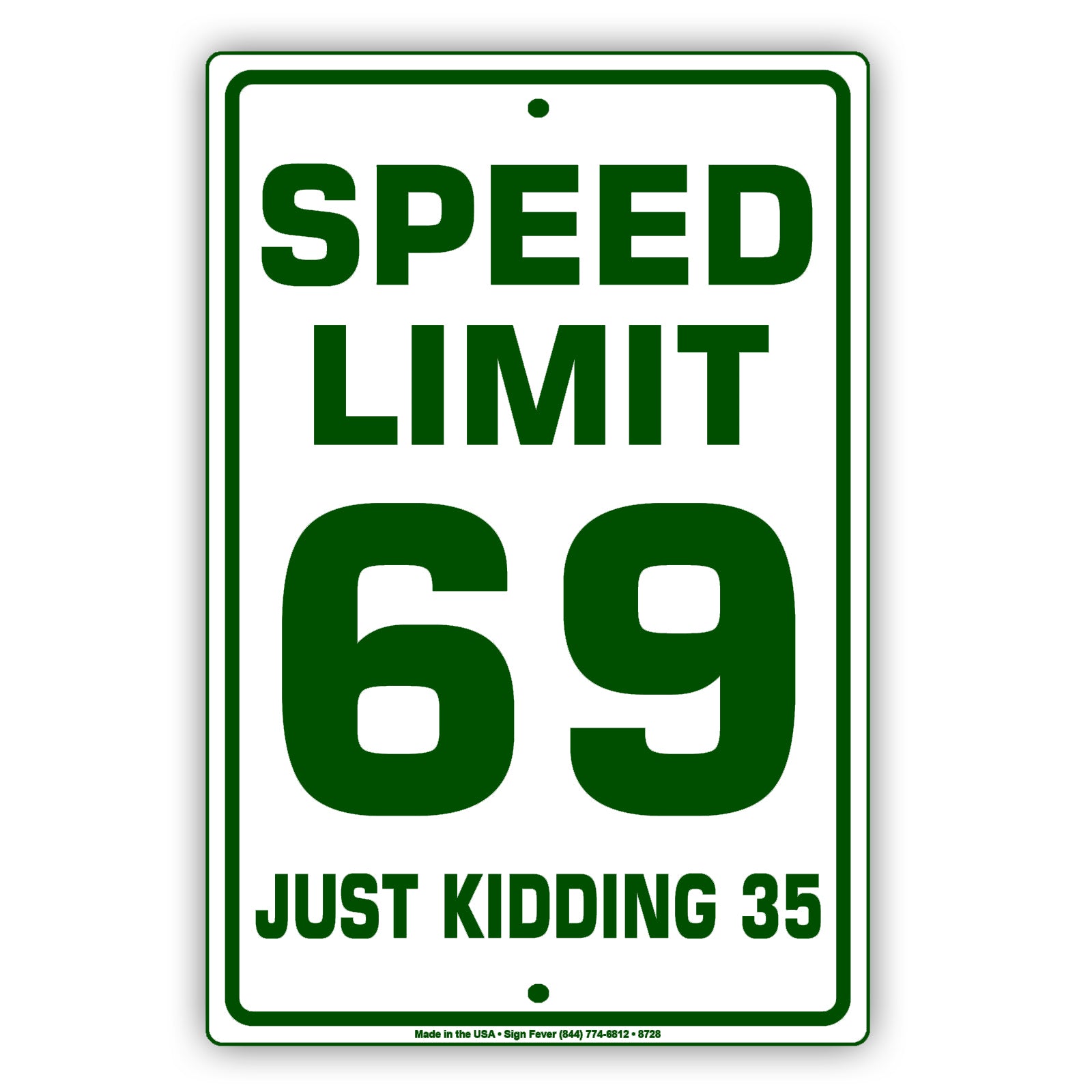 Speed Limit 69 Just Kidding 35 Aluminum Metal Sign Plate