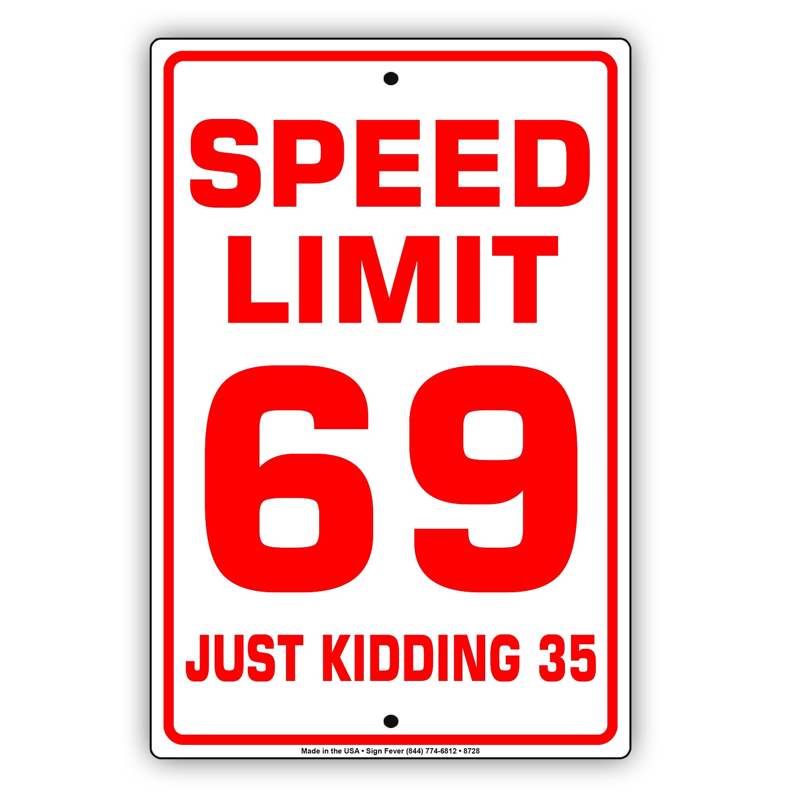 Speed Limit 69 Just Kidding 35 Aluminum Metal Sign Plate