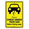 Please Check Under Your Car Before Driving Away Aluminum Metal Sign Plate