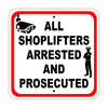 All Shoplifters Arrested And Prosecuted Aluminum Metal Sign Plate
