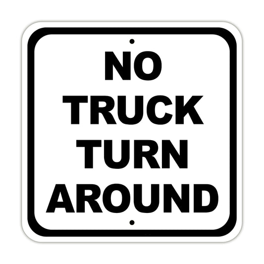 No Truck Turn Around Road Aluminum Metal Sign Plate