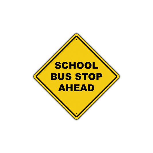 School Bus Stop Ahead Xing Diamond Grade School Metal Novelty Plate Aluminum Road Sign
