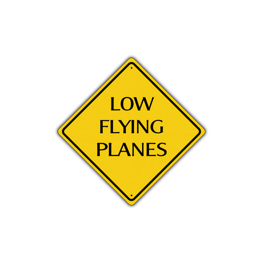 Low Flying Planes Funny Alert Warning Attention Xing Metal Aluminum Novelty Plate Sign