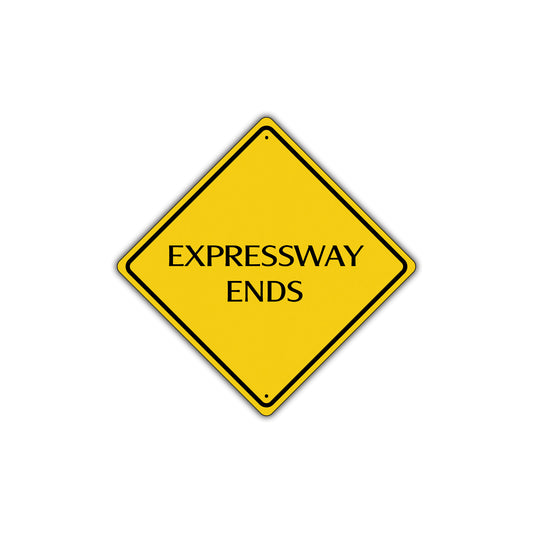 Expressway Ends Road Do Not Block Warning Caution Attention Xing Metal Aluminum Novelty Plate Sign
