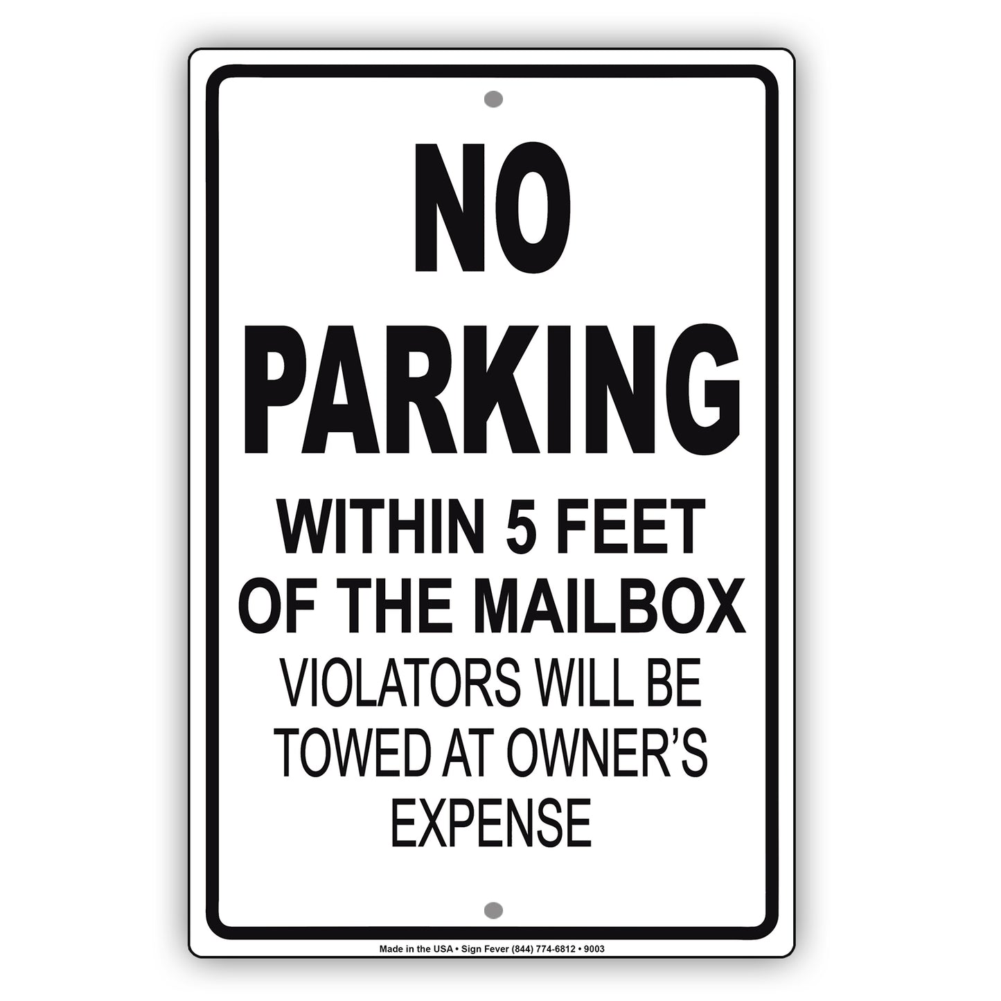 No Parking Within 5 Feet of Mailbox Violators Will Be Towed Aluminum Metal Sign Plate