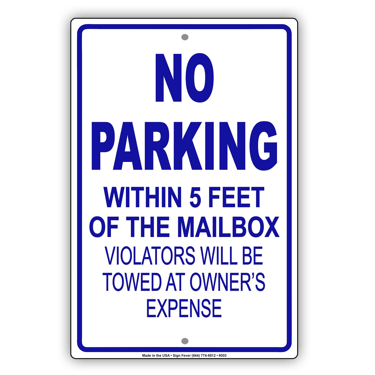 No Parking Within 5 Feet of Mailbox Violators Will Be Towed Aluminum Metal Sign Plate