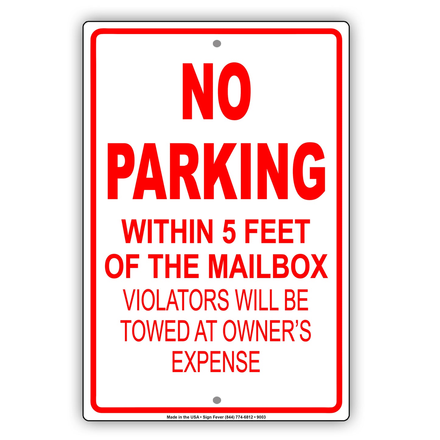No Parking Within 5 Feet of Mailbox Violators Will Be Towed Aluminum Metal Sign Plate