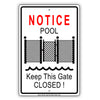 Notice Swimming Pool Keep This Gate Closed! Aluminum Metal Sign Plate