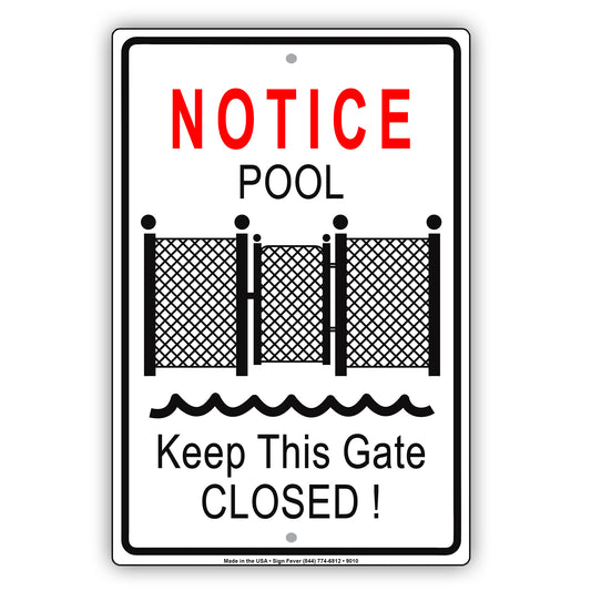 Notice Swimming Pool Keep This Gate Closed! Aluminum Metal Sign Plate
