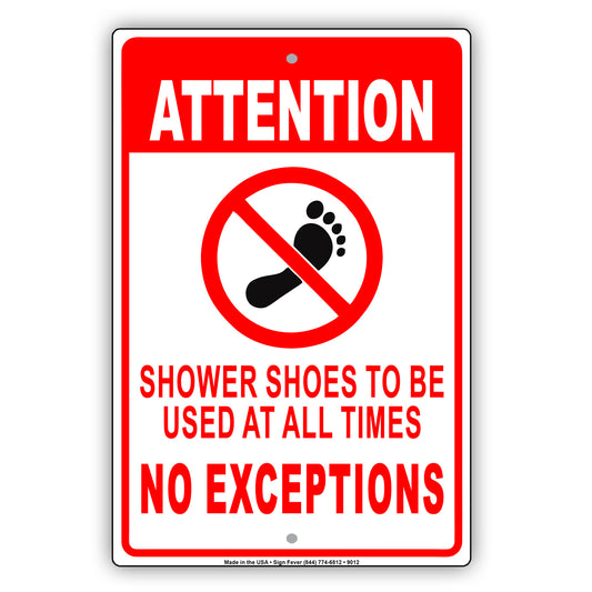 Attention Shower Shoes to Be Used at All Times No Exceptions Aluminum Metal Sign Plate