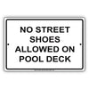 No Street Shoes Allowed On Pool Deck Aluminum Metal Sign Plate