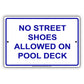 No Street Shoes Allowed On Pool Deck Aluminum Metal Sign Plate