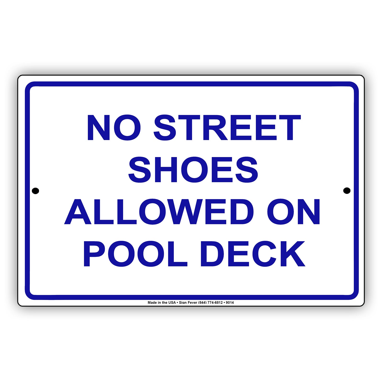 No Street Shoes Allowed On Pool Deck Aluminum Metal Sign Plate