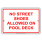 No Street Shoes Allowed On Pool Deck Aluminum Metal Sign Plate