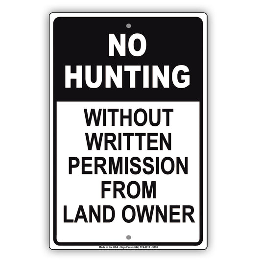 No Hunting Without Written Permission from Land Owner Aluminum Metal Sign Plate