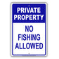 Private Property No Fishing Allowed Aluminum Metal Sign Plate