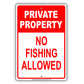 Private Property No Fishing Allowed Aluminum Metal Sign Plate