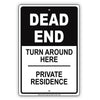 Dead End Turn Around Here Private Residence Aluminum Metal Sign Plate