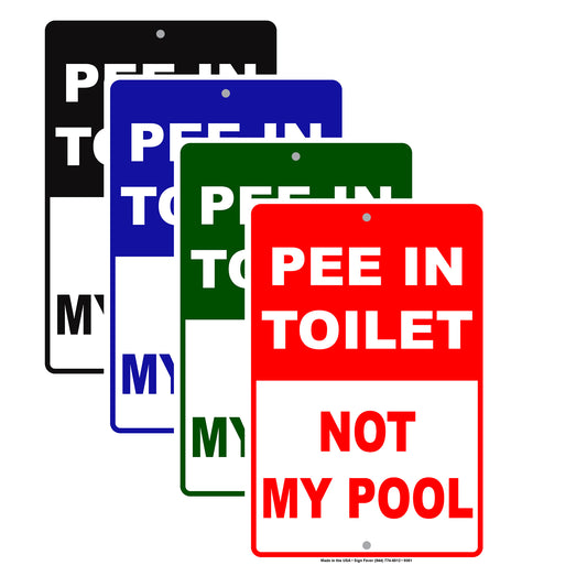 Pee In Toilet Not My Pool Swimming Area Aluminum Metal Sign Plate