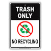 Trash Only No Recycling Alert Aluminum Metal Sign Plate