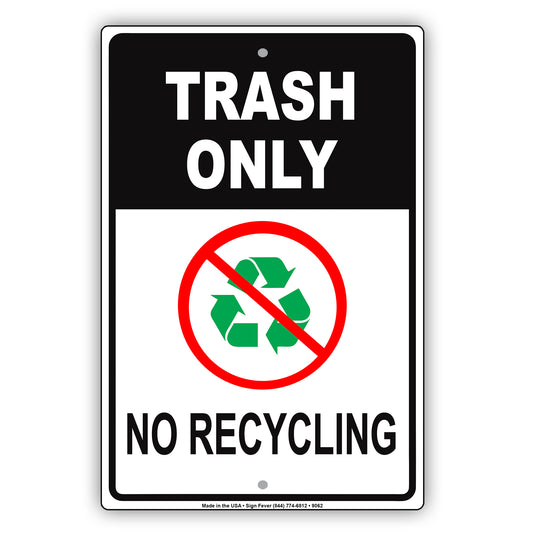 Trash Only No Recycling Alert Aluminum Metal Sign Plate
