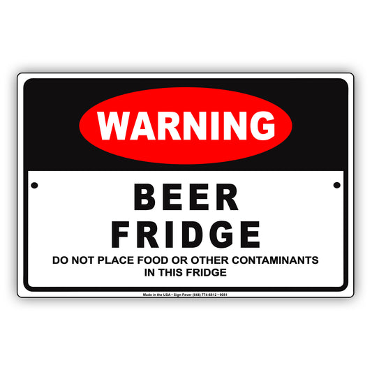 Warning Beer Fridge Do Not Place Food Or Other Contaminants Aluminum Metal Sign Plate