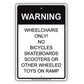 Warning Wheelchairs Only! No Bicycles Skateboards Scooters Or Other Wheeled Aluminum Metal Sign Plate