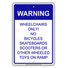 Warning Wheelchair Only! No Bicycles Skateboards Scooters Or Other Wheeld Toys On Ramp Handicap Sign Alert Aluminum Metal Sign Plate