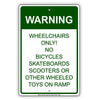 Warning Wheelchairs Only! No Bicycles Skateboards Scooters Or Other Wheeled Aluminum Metal Sign Plate