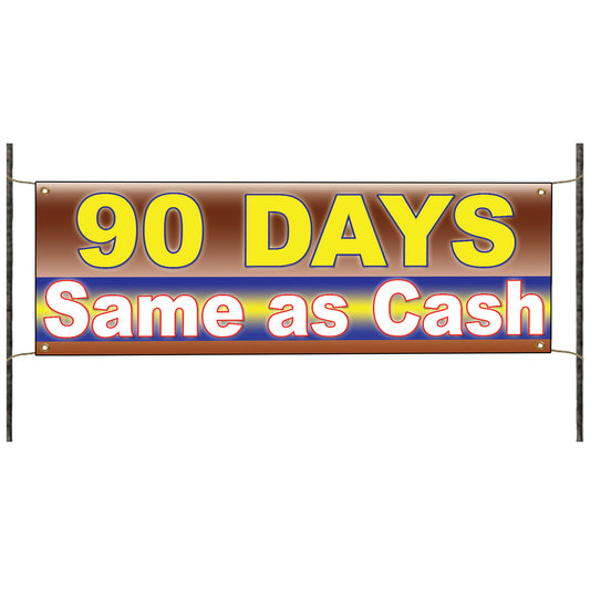 90 Days Same As Cash Vinyl Banner Sign