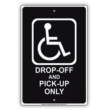 Drop Of And Picup Only Handicap Alert Aluminum Metal Sign Plate