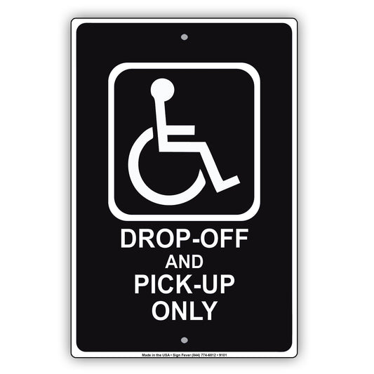 Drop Of And Picup Only Handicap Alert Aluminum Metal Sign Plate