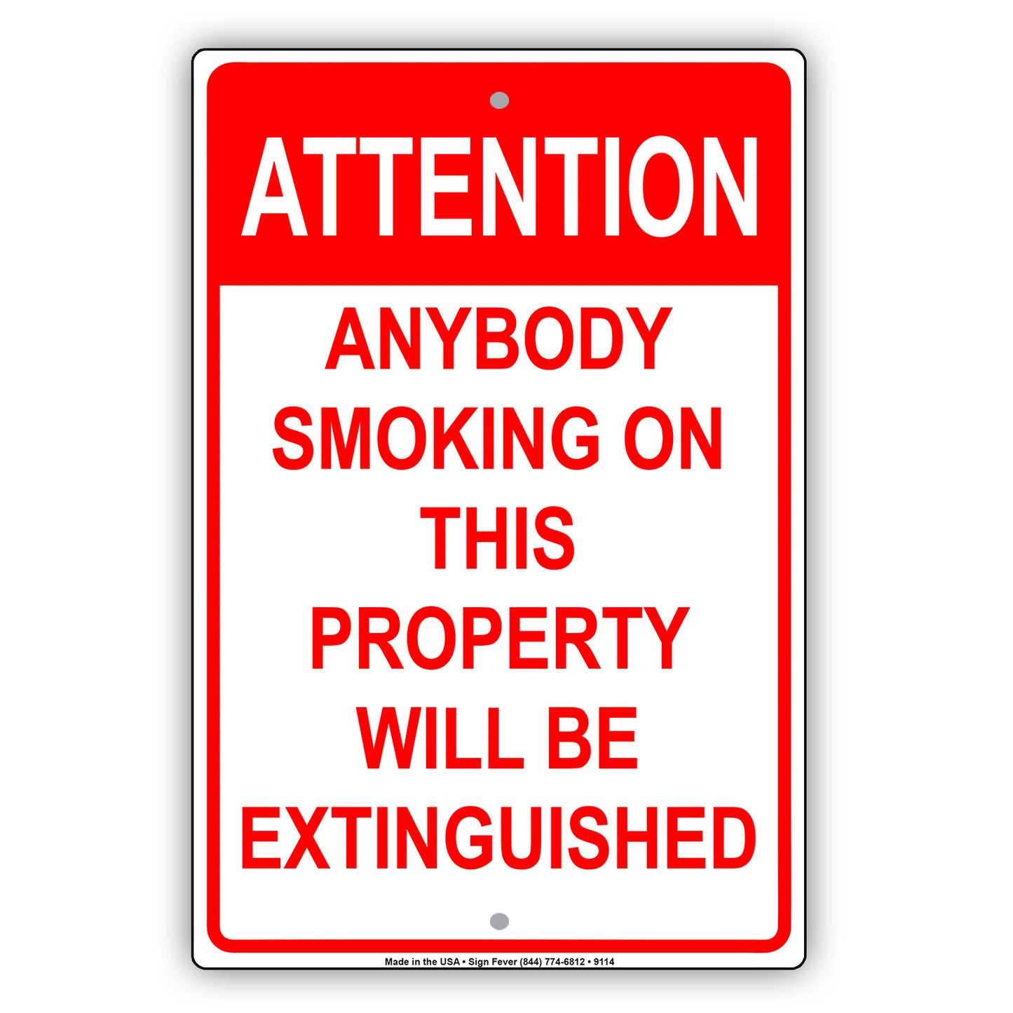 Attention Anybody Smoking on This Property Will Be Extinguished Aluminum Metal Sign