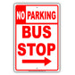 No Parking Bus Stop with Right Arrow Aluminum Metal Sign