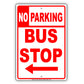 No Parking Bus Stop with Left Arrow Aluminum Metal Sign
