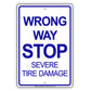 Wrong Way Stop Severe Tire Damage Aluminum Metal Sign
