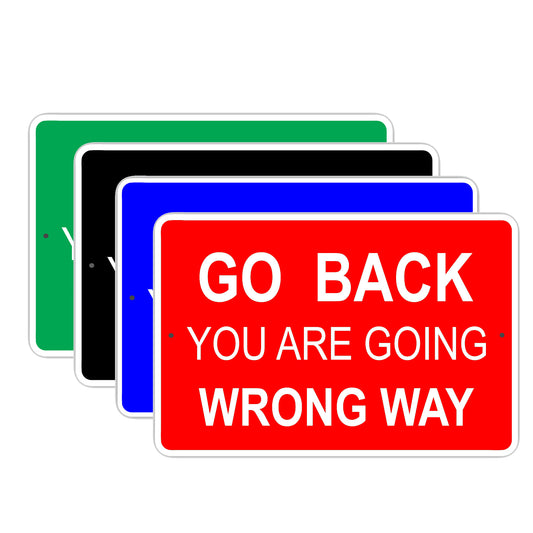 Go Back You Are Going Wrong Way Aluminum Metal Sign