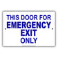 This Door for Emergency Exit Only Aluminum Metal Sign
