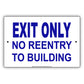 Exit Only No Re Entry to Building Aluminum Metal Sign