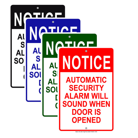 Notice Automatic Security Alarm Will Sound When Door Is Opened Aluminum Metal Sign