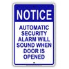 Notice Automatic Security Alarm Will Sound When Door Is Opened Aluminum Metal Sign