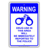 Warning Drug Use in This Area Will Be Reported Aluminum Metal Sign